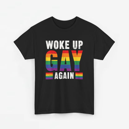 Gay Pride T-shirt - Woke Up Gay Again - Oversized #44