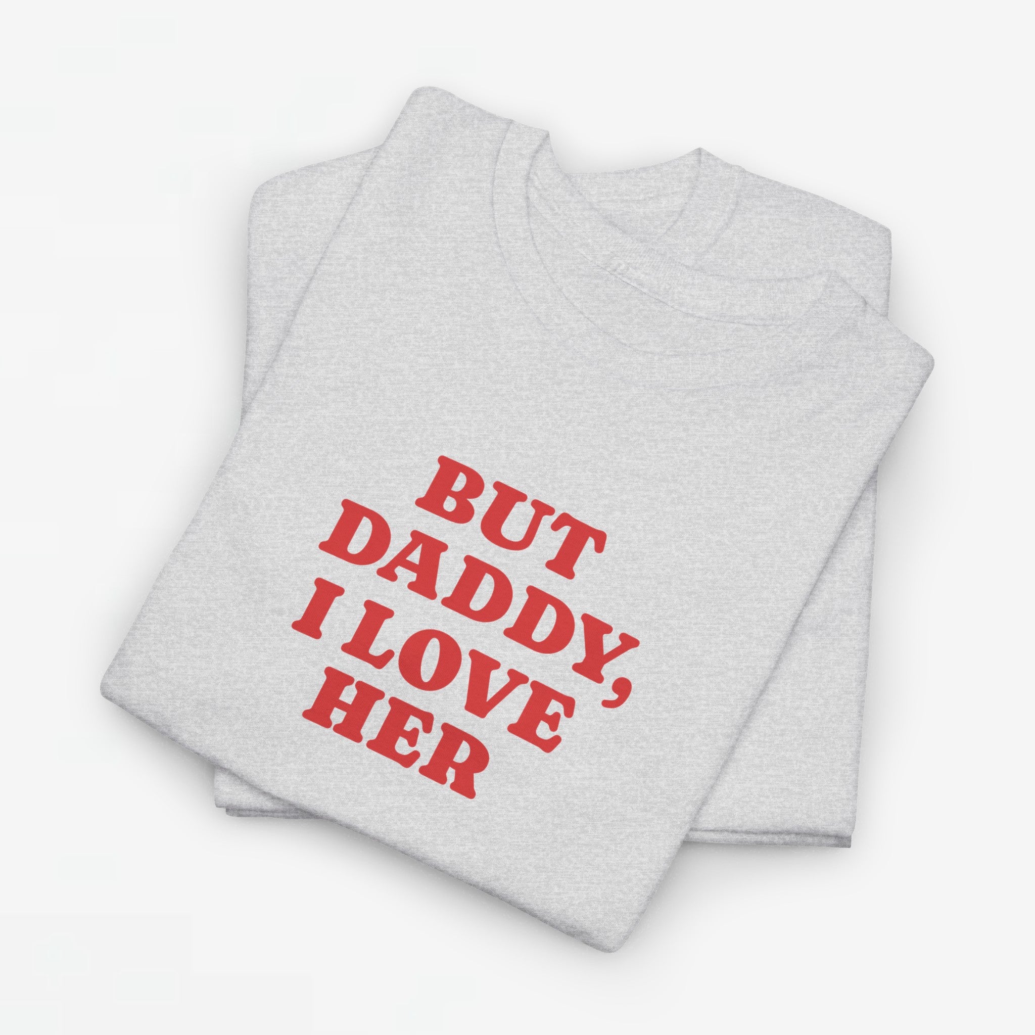 Gay Pride T-shirt - But Daddy, I love Her - Oversized Tee
