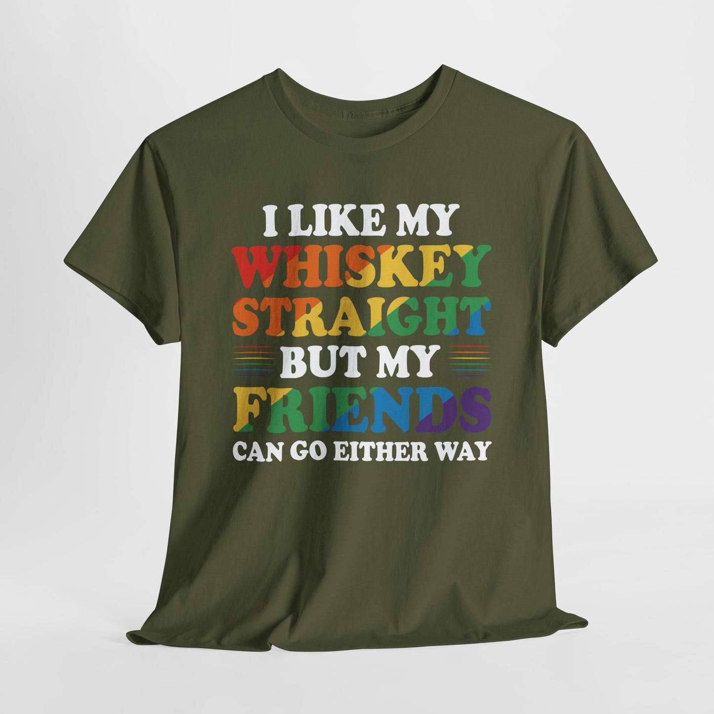 Gay Pride Support T-shirt - I like my whiskey straight but my friends can go either way - Oversized #9