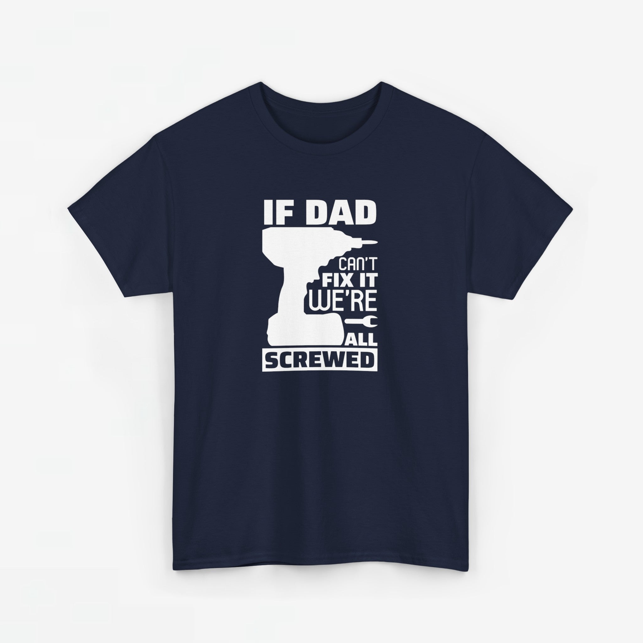 Vaderdag Papa Cadeau - T-shirt - If Dad can't fix it, we're all screwed - Oversized #23