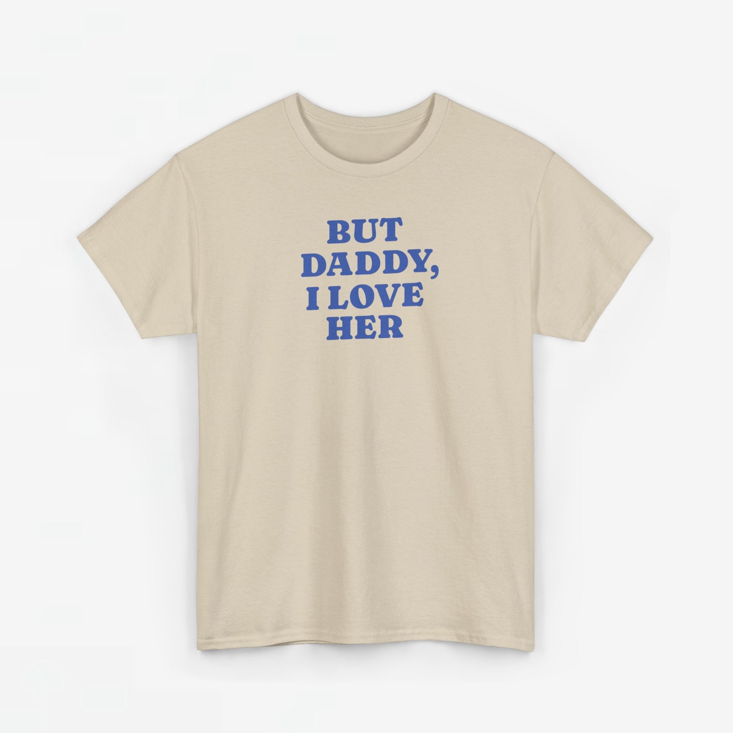 Gay Pride T-shirt -  But Daddy, I love Her - Oversized Tee