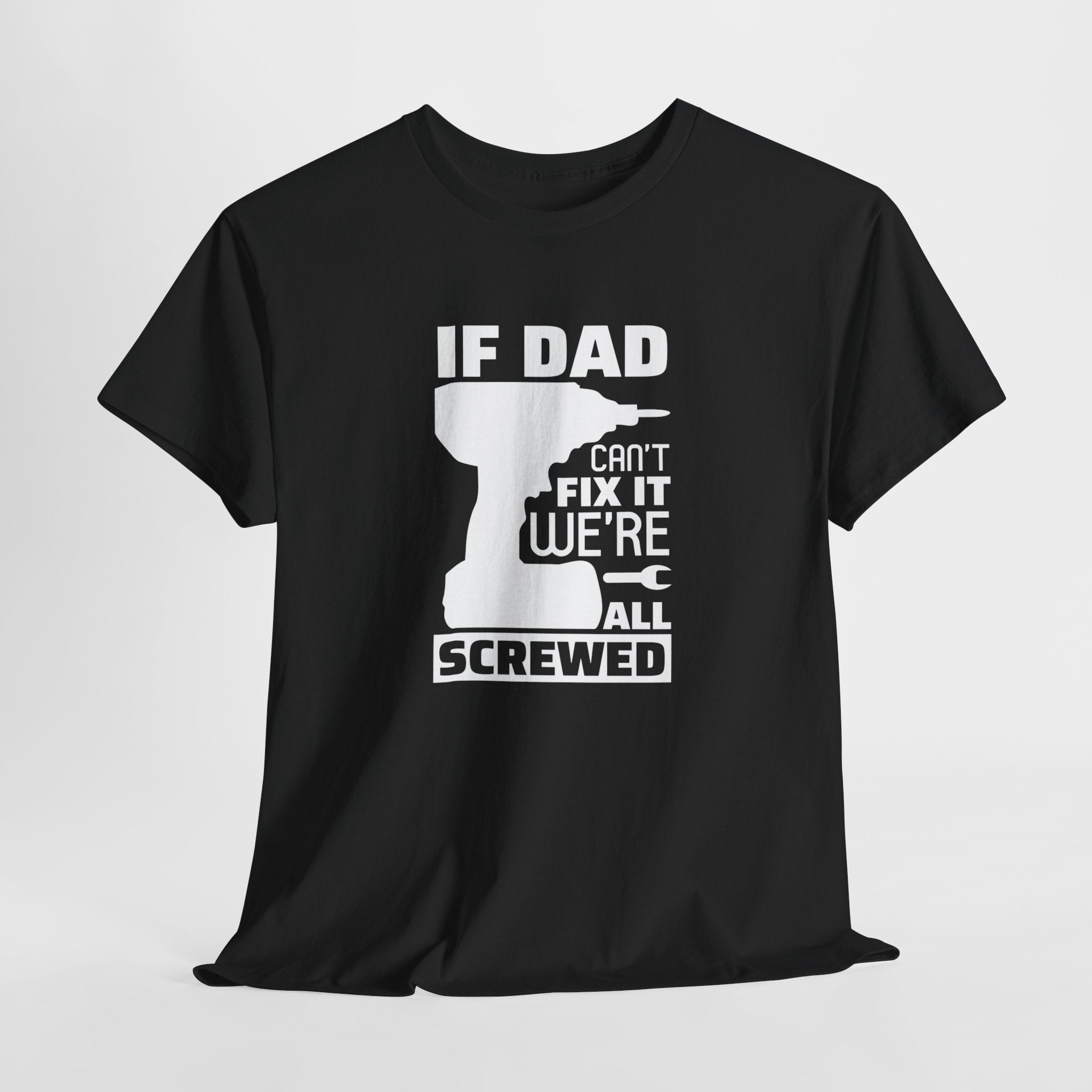 Vaderdag Papa Cadeau - T-shirt - If Dad can't fix it, we're all screwed - Oversized #23