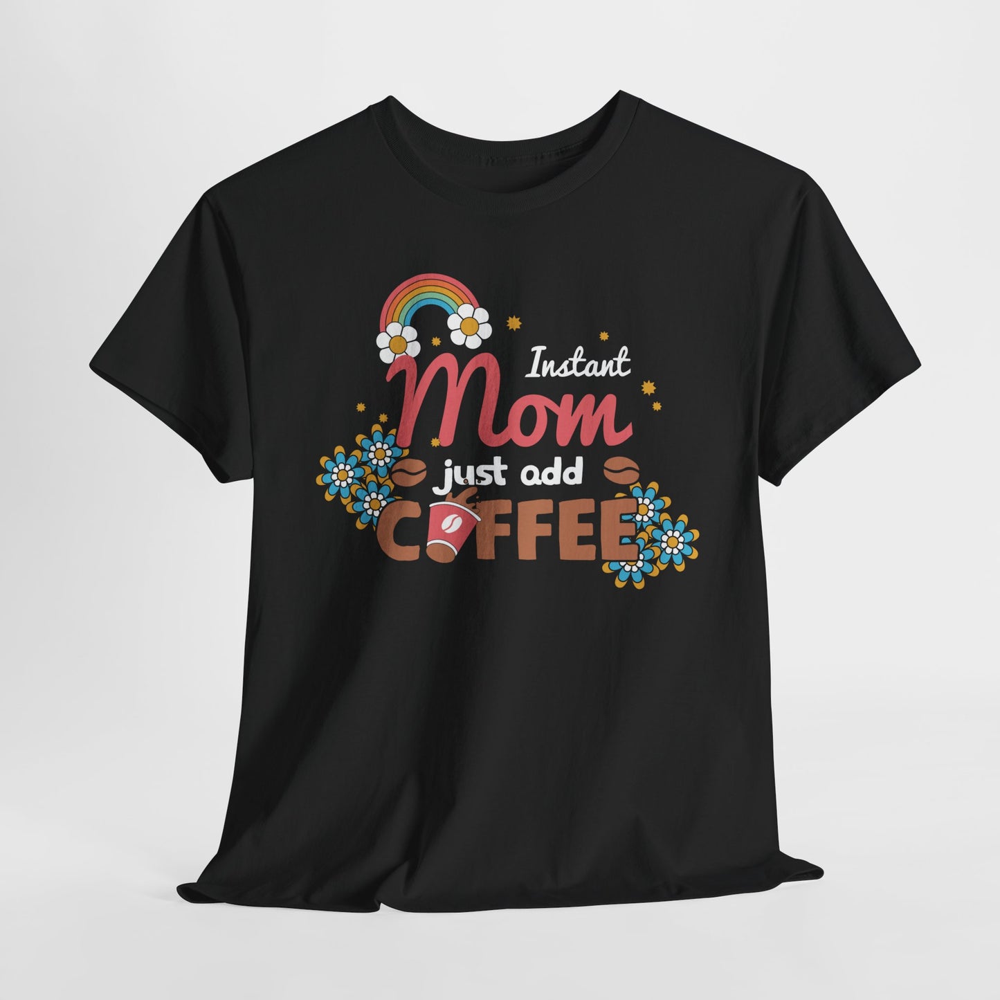 Moederdag Mama Cadeau - T-shirt - Instant Mom, Just Add Coffee - Oversized - #40