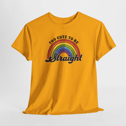 Gay Pride T-shirt - Too Cute To Be Straight - Oversized #36