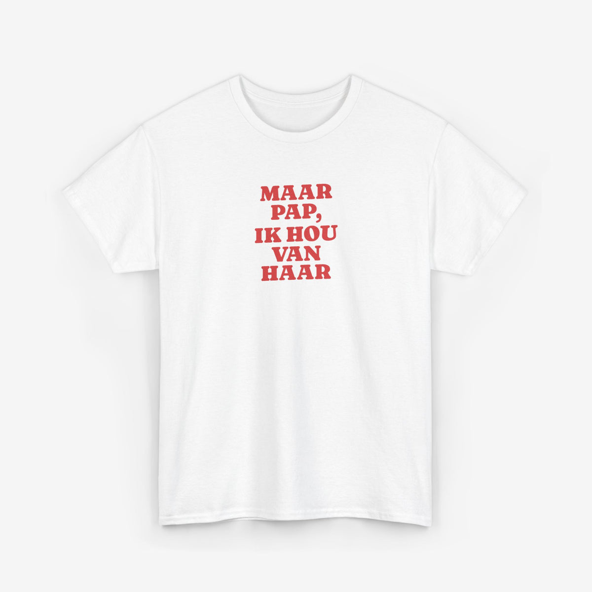 Witte t-shirt met korte mouwen en opdruk 'MAAR PAP, IK HOU VAN HAAR' in rood