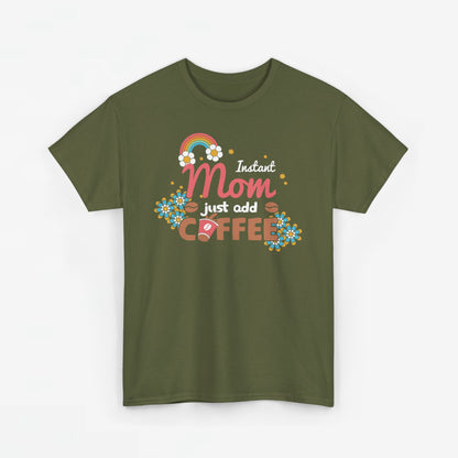 Moederdag Mama Cadeau - T-shirt - Instant Mom, Just Add Coffee - Oversized - #40