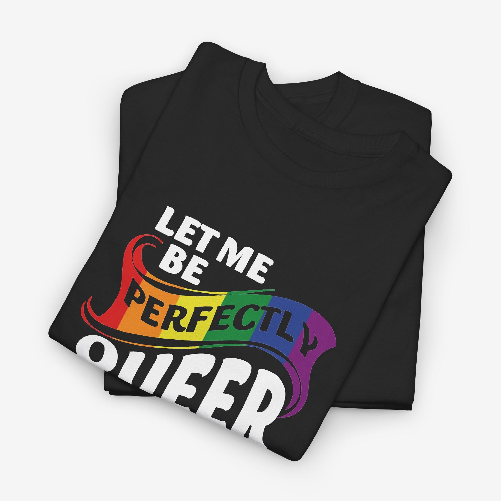 Gay Pride T-shirt - Let Me Be Perfectly Queer | SkrrtShirt