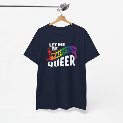 Gay Pride T-shirt - Let Me Be Perfectly Queer - Oversized #40