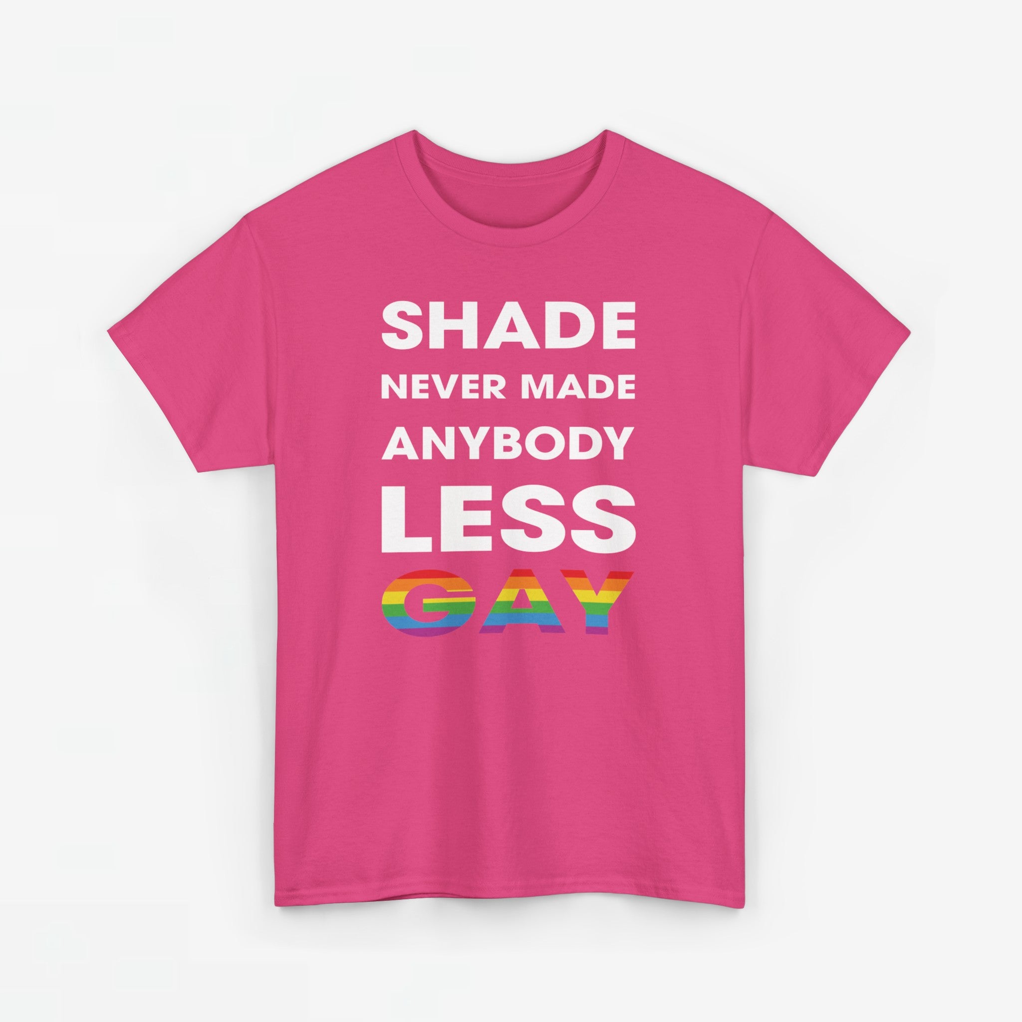 Gay Pride T-shirt - Shade never made anybody less gay - Oversized #62