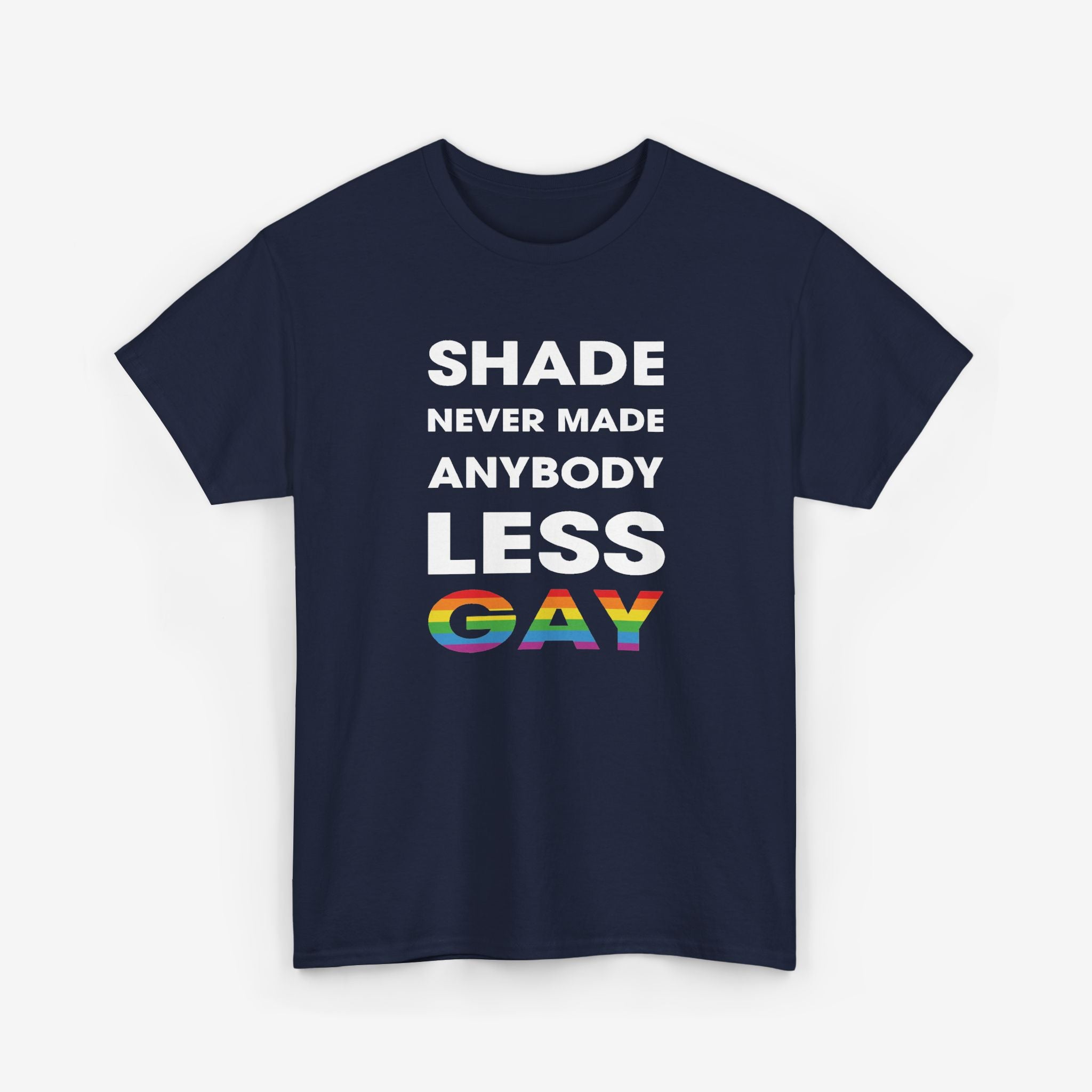 Gay Pride T-shirt - Shade never made anybody less gay | SkrrtShirt