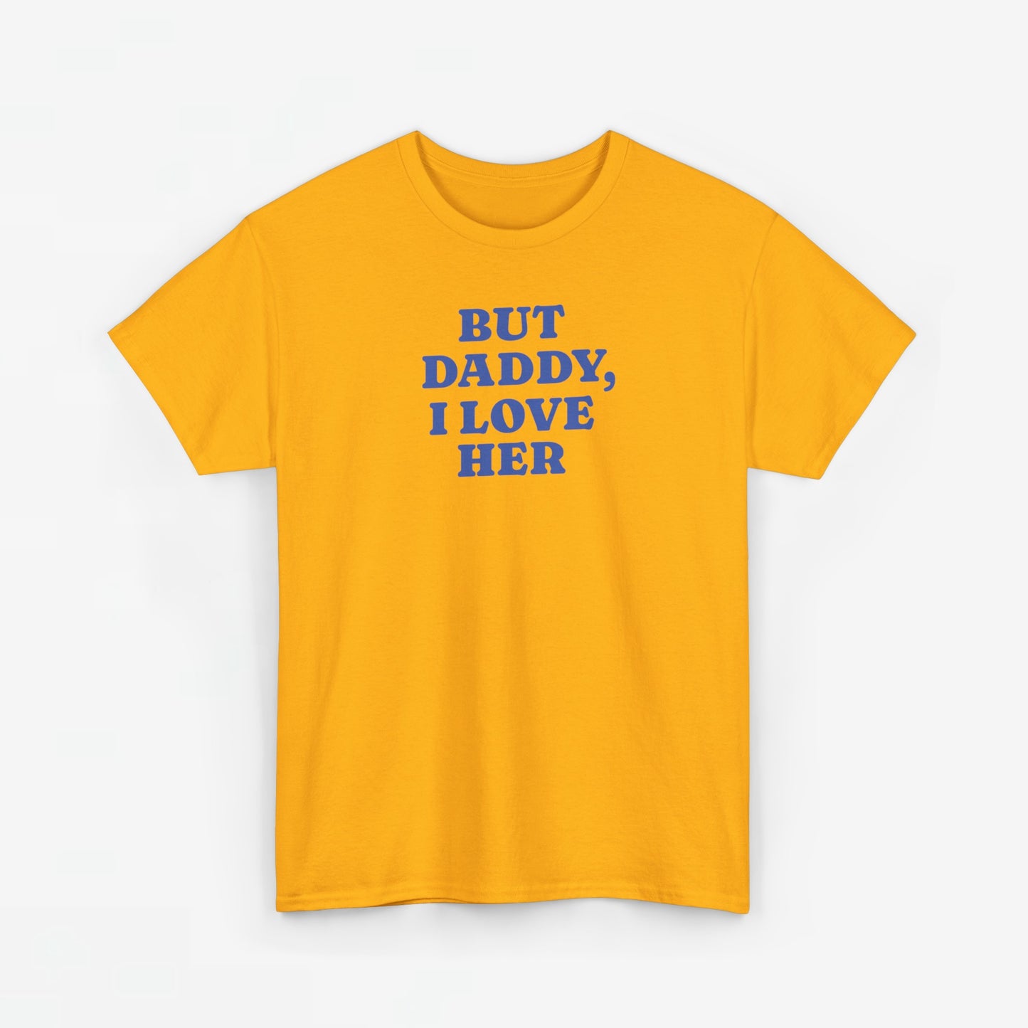 Gay Pride T-shirt -  But Daddy, I love Her - Oversized Tee