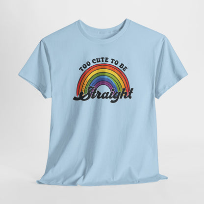 Gay Pride T-shirt - Too Cute To Be Straight - Oversized #36