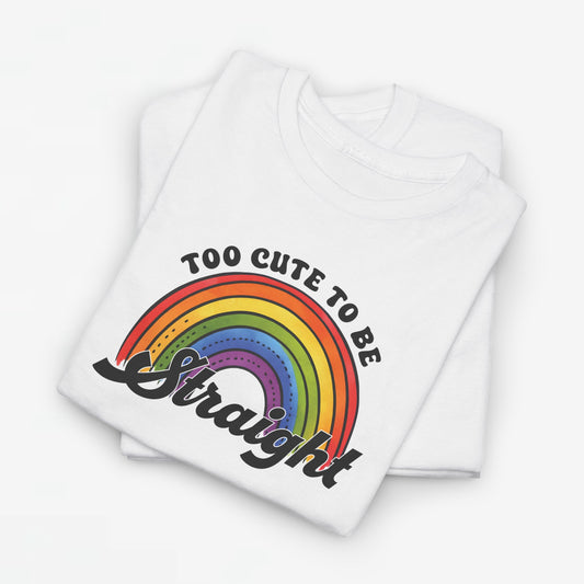 Gay Pride T-shirt - Too Cute To Be Straight - Oversized #36