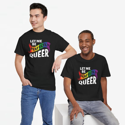 Gay Pride T-shirt - Let Me Be Perfectly Queer - Oversized #40