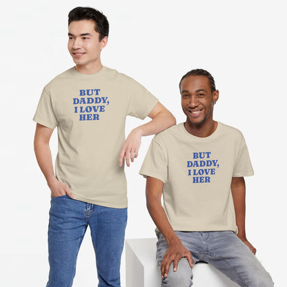 Gay Pride T-shirt -  But Daddy, I love Her - Oversized Tee