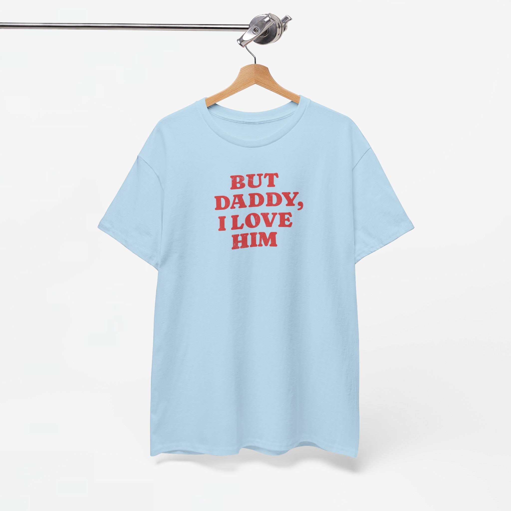 Gay Pride T-shirt -  But Daddy, I love Him - Oversized Tee