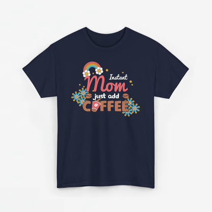 Moederdag Mama Cadeau - T-shirt - Instant Mom, Just Add Coffee - Oversized - #40