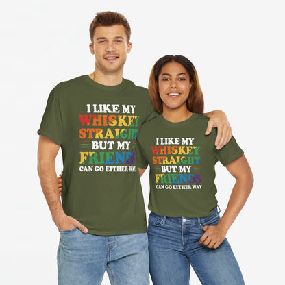 Gay Pride Support T-shirt - I like my whiskey straight but my friends can go either way - Oversized #9